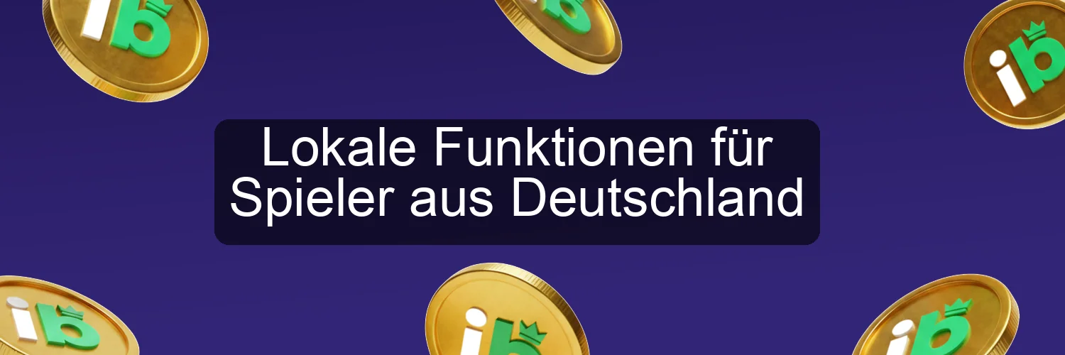 Lokale Funktionen für Spieler aus Deutschland Lokale Funktionen für Spieler aus Deutschland