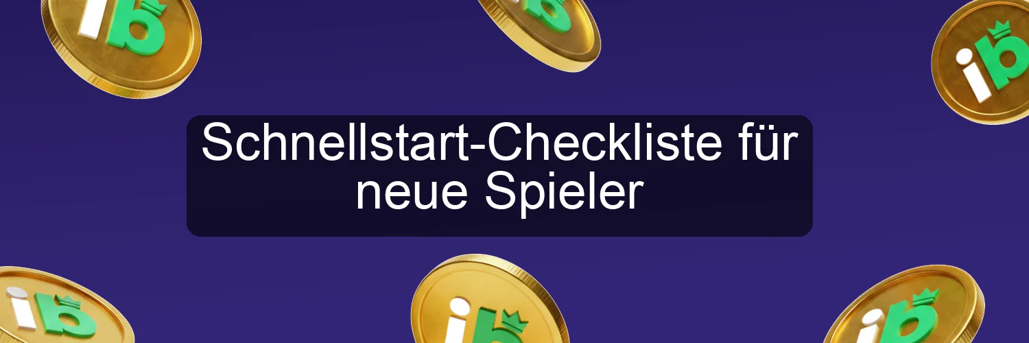 Schnellstart-Checkliste für neue Spieler Schnellstart-Checkliste für neue Spieler